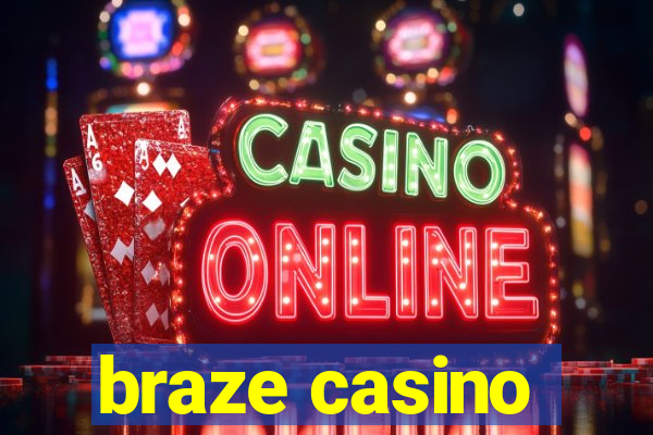 braze casino